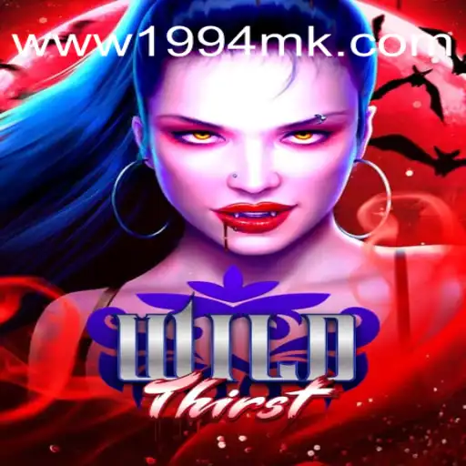 WildThirst: A Thrilling Adventure in Online Slots on 1994MK.COM